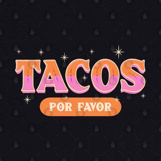 Taco Por Favor Please by Funny Stuff Club